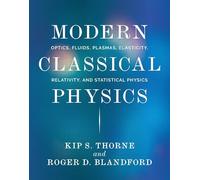 Modern Classical Physics: Optics, Fluids, Plasmas, Elasticity, Relativity, and Statistical Physics