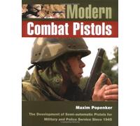 Modern Combat Pistols: The Development of Semi-automatic Pistols for Military and Police Service Since 1945 by Anthony G. Williams (2007-05-01)