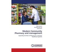 Modern Community Pharmacy and management: Expanding the Role of Pharmacists in Primary Healthcare Systems