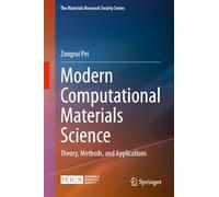 Modern Computational Materials Science: Theory, Methods, and Applications (The Materials Research Society Series)