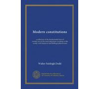 Modern constitutions (v.2): a collection of the fundamental laws of twenty-two of the most important countries of the world, with historical and bibliographical notes