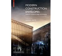 Modern Construction Envelopes: Systems for architectural design and prototyping