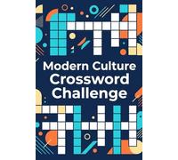 Modern Culture Crossword Challenge: 60 Fun Crossword Puzzles Inspired by Trends, Entertainment, Lifestyle, and Everyday Culture