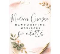 Modern Cursive Handwriting Workbook for Adults: Improve Penmanship with Elegant Calligraphy Practice and Write Cursive Easily