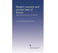 Modern customs and ancient laws of Russia: Being the Ilchester lectures for 1889-90