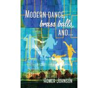 Modern Dance, Brass Balls, and....