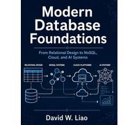 Modern Database Foundations: From Relational Design to NoSQL, Cloud, and AI Systems (Web Development in the Era of Generative AI)