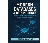 Modern Databases & Data Pipelines: Hands-On Data Engineering with Kafka, Airflow, and dbt