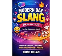 Modern Day Slang - 2026 Edition: From viral phrases to everyday talk: 1 (Internet Speak Series)
