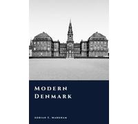 Modern Denmark: The Rise of the Welfare State and the Danish Model (The Story of Denmark)