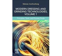 Modern Dressing and Grinding Technologies, Volume 1: Principles, Tools, and Process Fluids