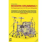 Modern Drumming 1: Schlagzeugschule. Lernprogramm mit 1100 Übungen, 8 Play Along-Songs, 5 Solostücken und Übungs-CD. Mit Modern Drumming: Ohne viel ... gleich am Drumset spielen! "inklusive eBook"