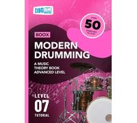 Modern Drumming: A Music Theory Book - Advanced Level: Boox Level 7 Tutorial (Boox: Drums)