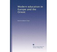 Modern education in Europe and the Orient