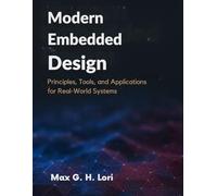 Modern Embedded Design: Principles, Tools, and Applications for Real-World Systems
