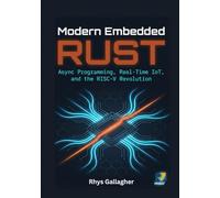 Modern Embedded Rust: Async Programming, Real- Time IoT, and the RISC-V Revolution