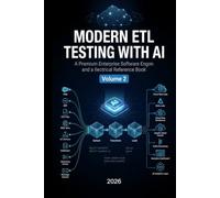 MODERN ETL TESTING WITH AI: Cloud Data Platforms, Big Data, Streaming, Enterprise Pipelines & Interview Preparation - VOLUME 2 (QA Testing)