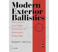 Modern Exterior Ballistics: The Launch and Flight Dynamics of Symmetric Projectiles
