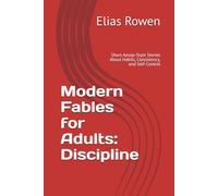 Modern Fables for Adults: Discipline: Short Aesop-Style Stories About Habits, Consistency, and Self-Control