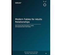 Modern Fables for Adults: Relationships: Short Stories About Boundaries, Loyalty, Communication, and Respect