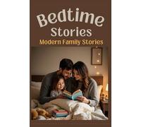 Modern Family Bedtime Stories for Kids: 45 Tales That Helps Modern Kids Feel Proud of Their Unique Family, No Matter What It Looks Like (with Picture)