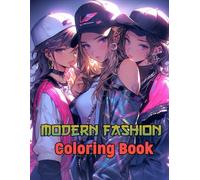 Modern Fashion Coloring Book: Create enchanting princess looks with magical gowns, royal accessories, and dreamy details fit for any fairy tale fashion queen