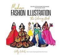 Modern Fashion Illustration: The Coloring Book: 40+ High-Fashion Gowns and Dresses to Style and Color