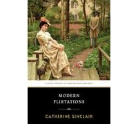 Modern Flirtations: The Original 1829 Engaging Christian Domestic Novel