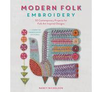 Modern Folk Embroidery: 30 Contemporary Projects for Folk Art Inspired Designs