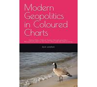 Modern Geopolitics in Coloured Charts: Dummy Politics | Political Theatre | Red pill geopolitics | Philosophical politics for the future | Who pulls the political strings