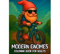 Modern Gnomes Coloring Book for Adults: 50 Trendy and Whimsical Gnome Illustrations with a Contemporary Twist for Relaxation and Fun