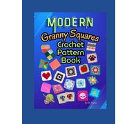 Modern Granny Squares Crochet Pattern Book