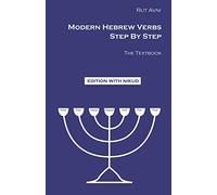 Modern Hebrew Verbs Step By Step: The Textbook.