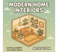 Modern Home Interiors Coloring Book: Stylish Scandinavian, Boho & Minimalist Spaces for Relaxing and Inspiring Home Design Coloring