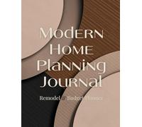 Modern Home Planning Journal: Minimalist Undated Project Planner for Organizing and Managing Renovation