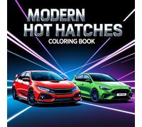 Modern Hot Hatches Coloring Book: The Hottest Hatchbacks of the 2000s to Today for Car Lovers and Relaxation (vehicles coloring books)