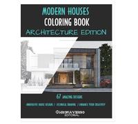 MODERN HOUSES COLORING BOOK: Modern houses Architectural designs Detailed designs