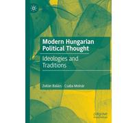 Modern Hungarian Political Thought: Ideologies and Traditions