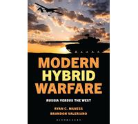 Modern Hybrid Warfare: Russia versus the West