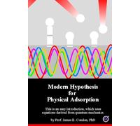 Modern Hypothesis for Physical Adsorption: Using equations derived from quantum mechanics, an easy introduction