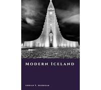 Modern Iceland: Prosperity, Crisis, and a Global Outlier (The Story of Iceland)