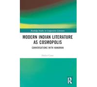 Modern Indian Literature as Cosmopolis: Conversations with Hanuman (Routledge Studies in Comparative Literature)