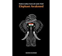 Modern Indian Statecraft under Modi - Elephant Awakened