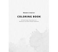Modern Interior Coloring Book: 12 Hand-Drawn Illustrations for Relaxation and Home Design Inspiration