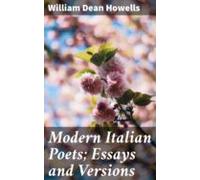 Modern Italian Poets; Essays And Versions (ebook)