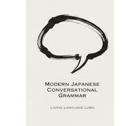 Modern Japanese Conversational Grammar: US Learner's Version