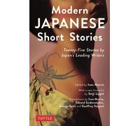 Modern Japanese Short Stories: An Anthology of 25 Short Stories by Japan's Leading Writers | Ivan Morris