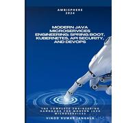 Modern Java Microservices Engineering: Spring Boot, Kubernetes, API Security, and DevOps