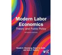 Modern Labor Economics: Theory and Public Policy