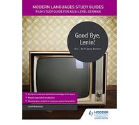 Modern Languages Study Guides: Good Bye, Lenin!: Film Study Guide for AS/A-level German (Film and literature guides)